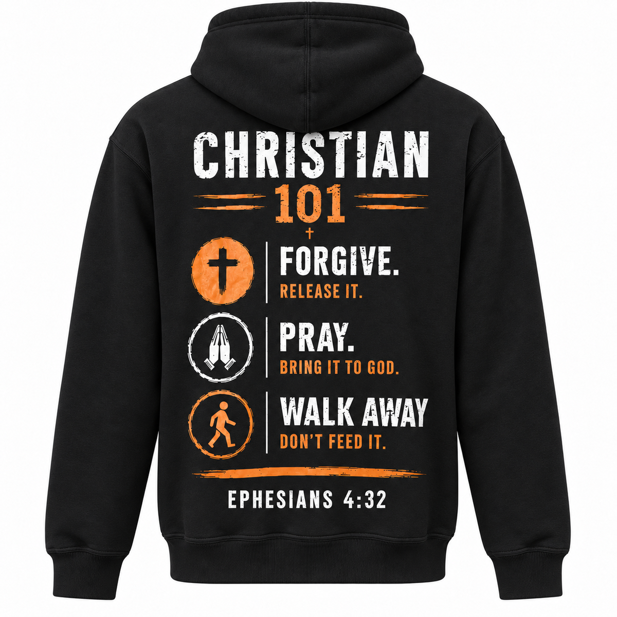 Black ACT LIKE A CHRISTIAN 101 hoodie back with Forgive Pray Walk Away design