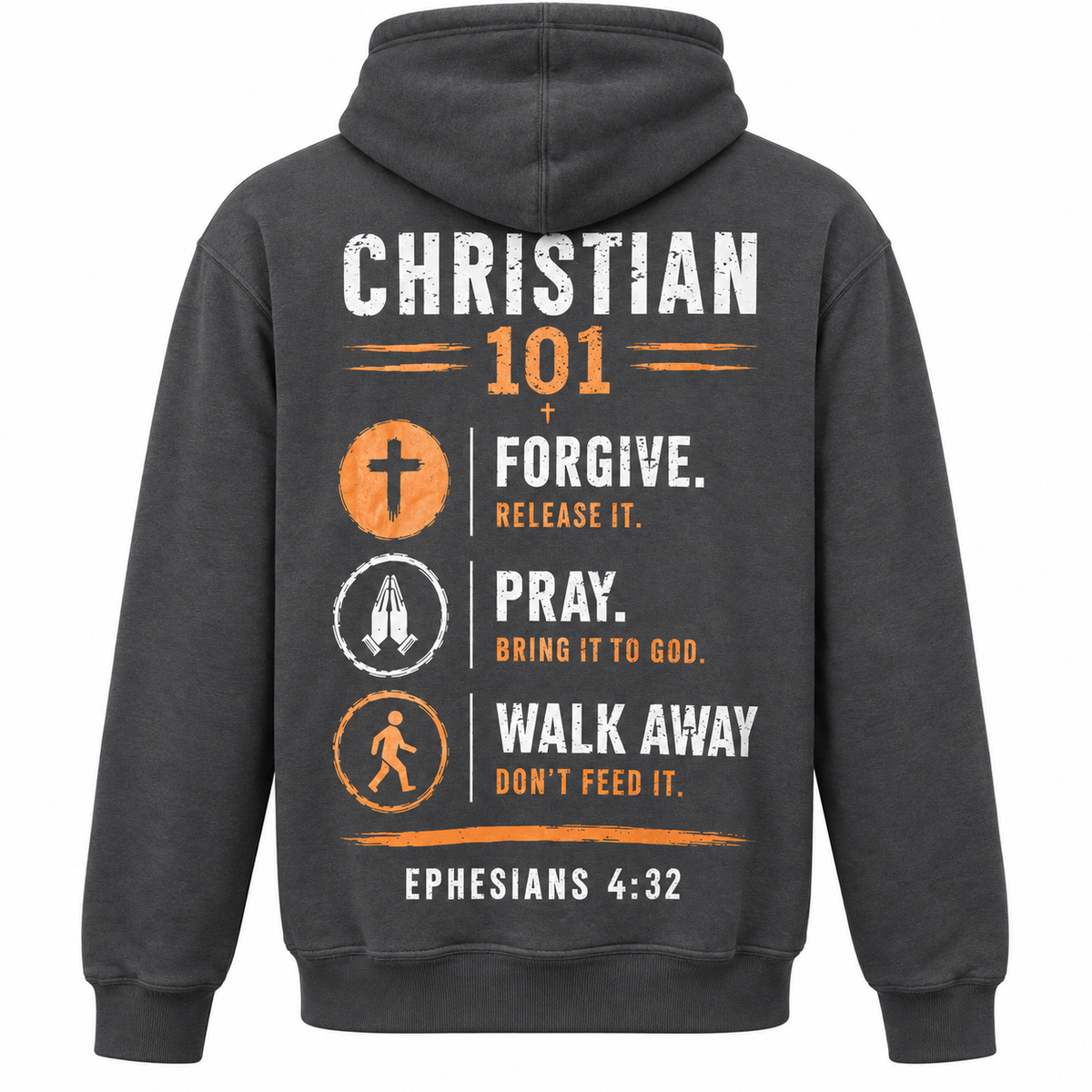 Gray ACT LIKE A CHRISTIAN 101 hoodie back with Forgive Pray Walk Away design