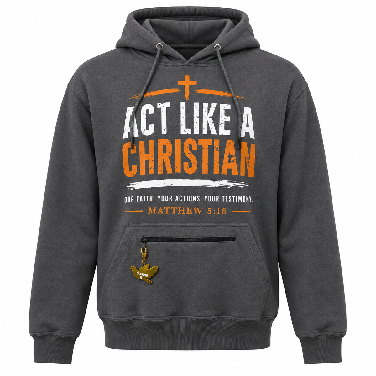 Gray ACT LIKE A CHRISTIAN 101 hoodie front with zippered pocket and gold dove charm